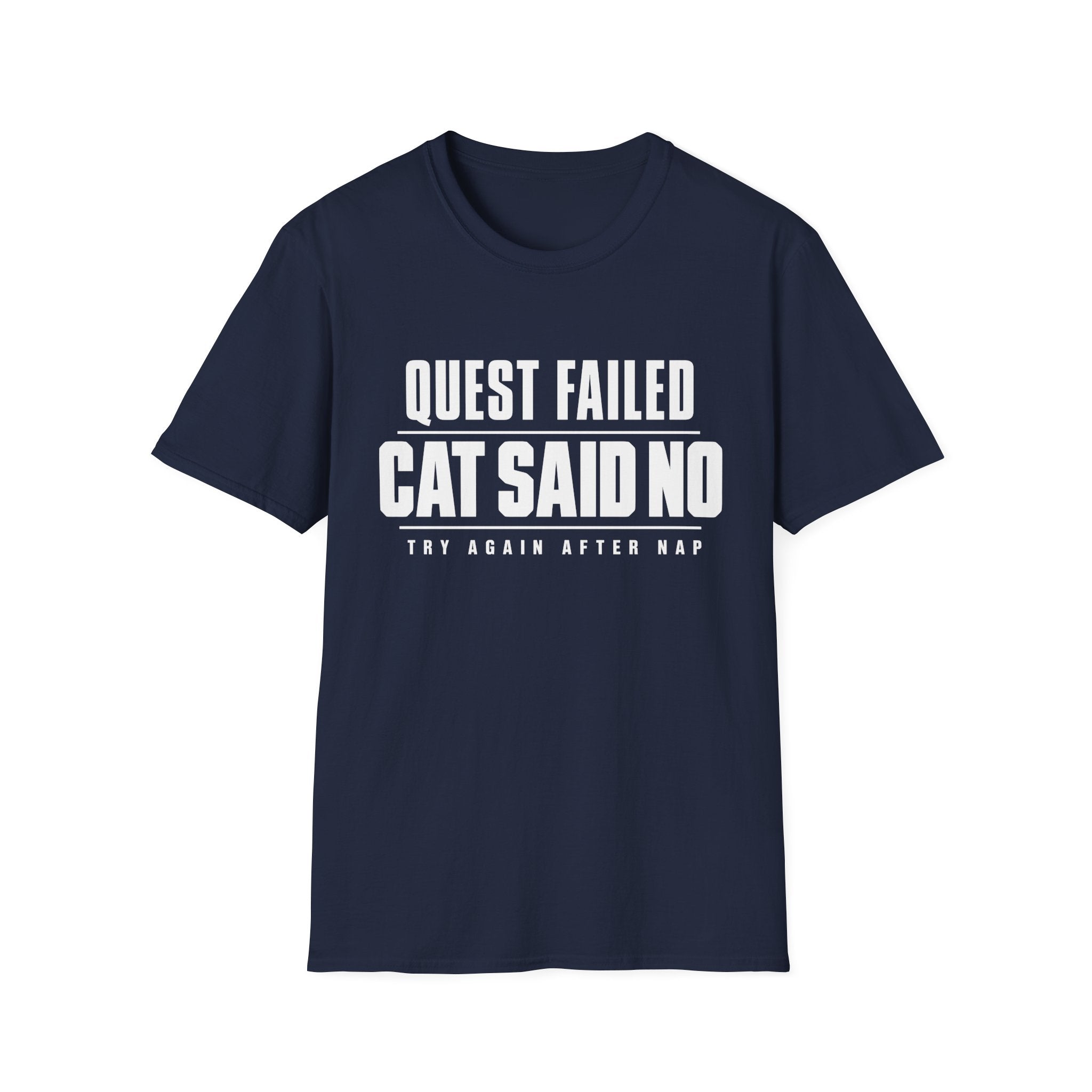 Quest Failed - Cat Said No T-shirt