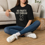 No Party Just Familiar T-SHIRT