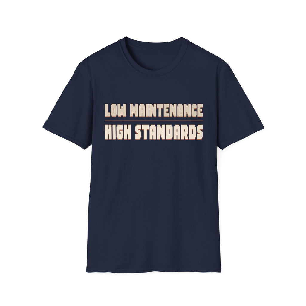 Low Maintenance High Standards T-shirt