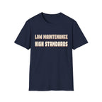 Low Maintenance High Standards T-shirt