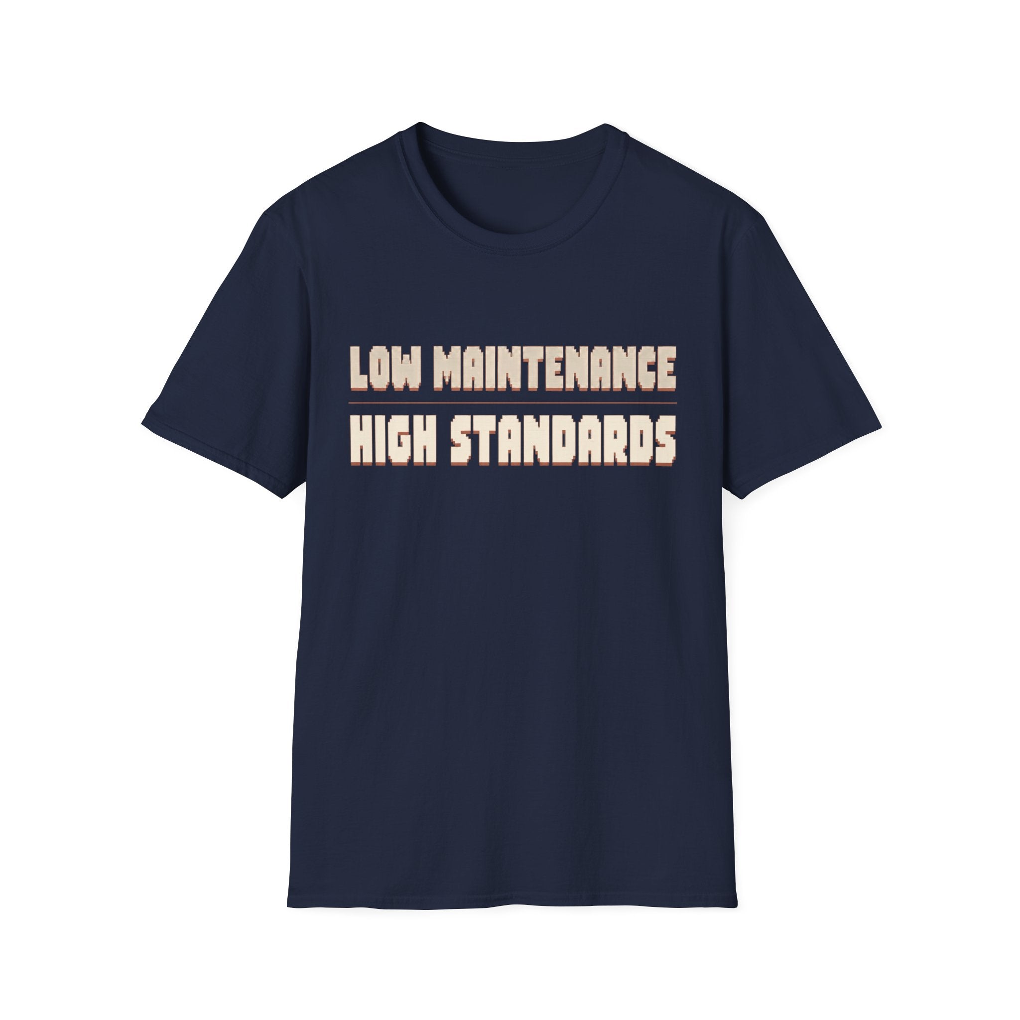 Low Maintenance High Standards T-shirt