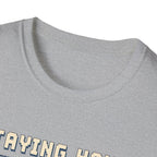 Staying Home T-shirt
