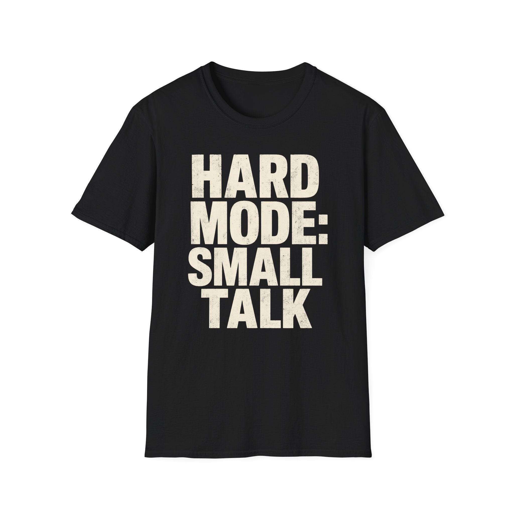Hard Mode Small Talk T-SHIRT