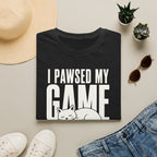 I Pawsed My Game For The Cat T-shirt