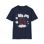 Ill Be In My Save File T-SHIRT