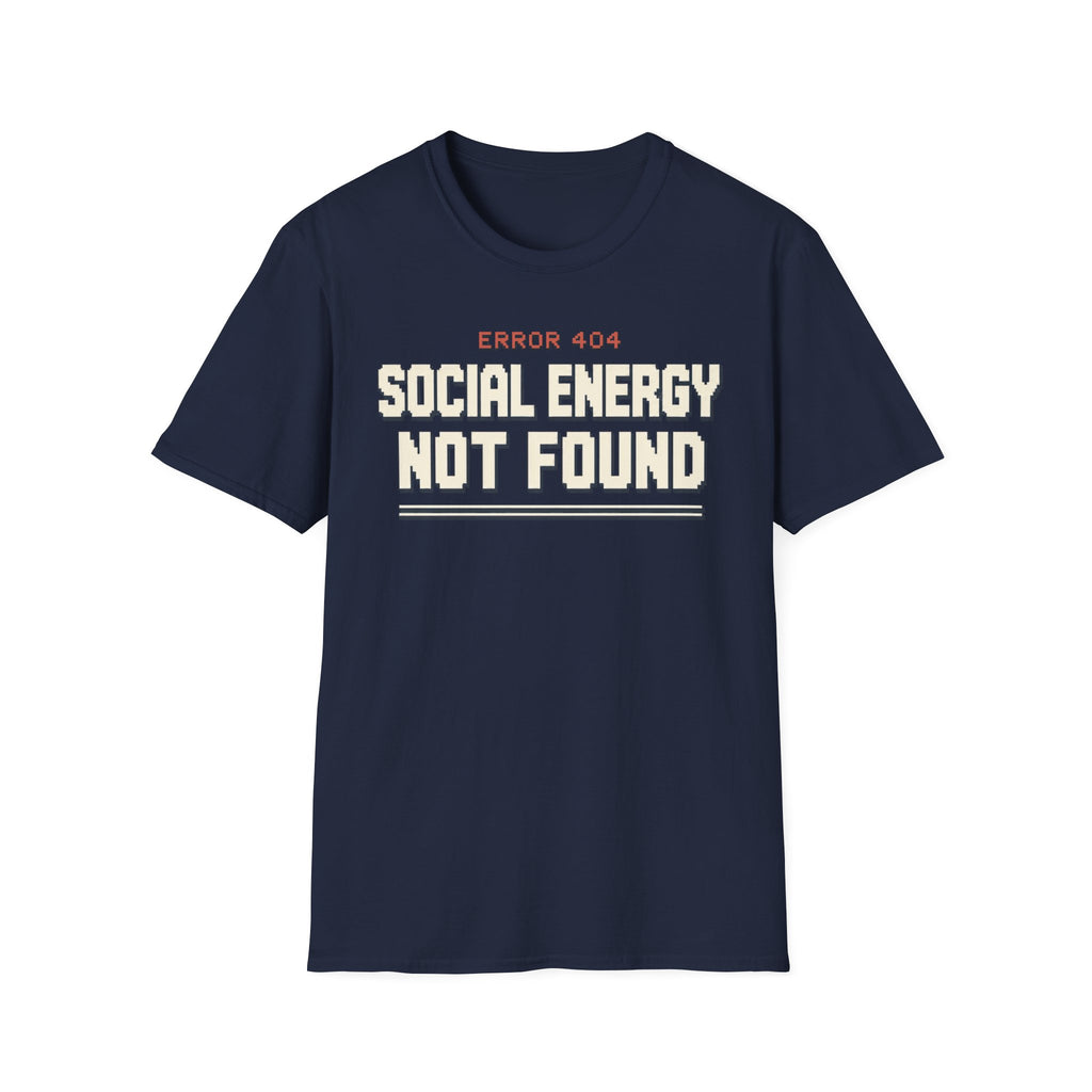 Social Energy Not Found T-shirt