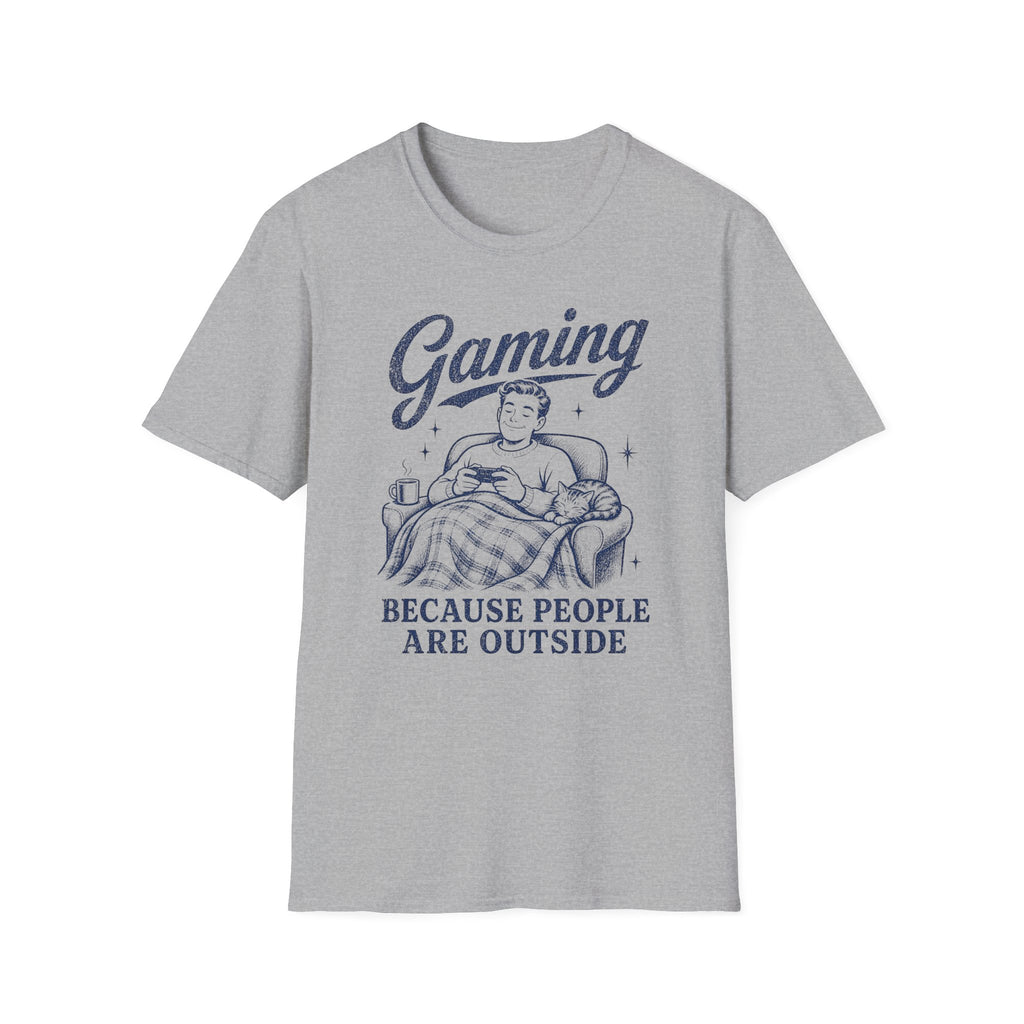 Gaming Because People Are Outside T-SHIRT