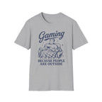 Gaming Because People Are Outside T-SHIRT