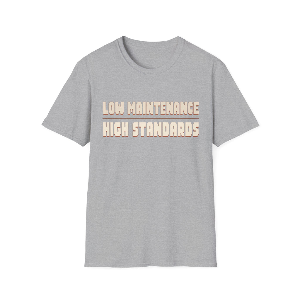 Low Maintenance High Standards T-shirt