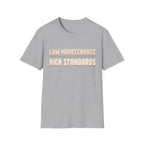Low Maintenance High Standards T-shirt