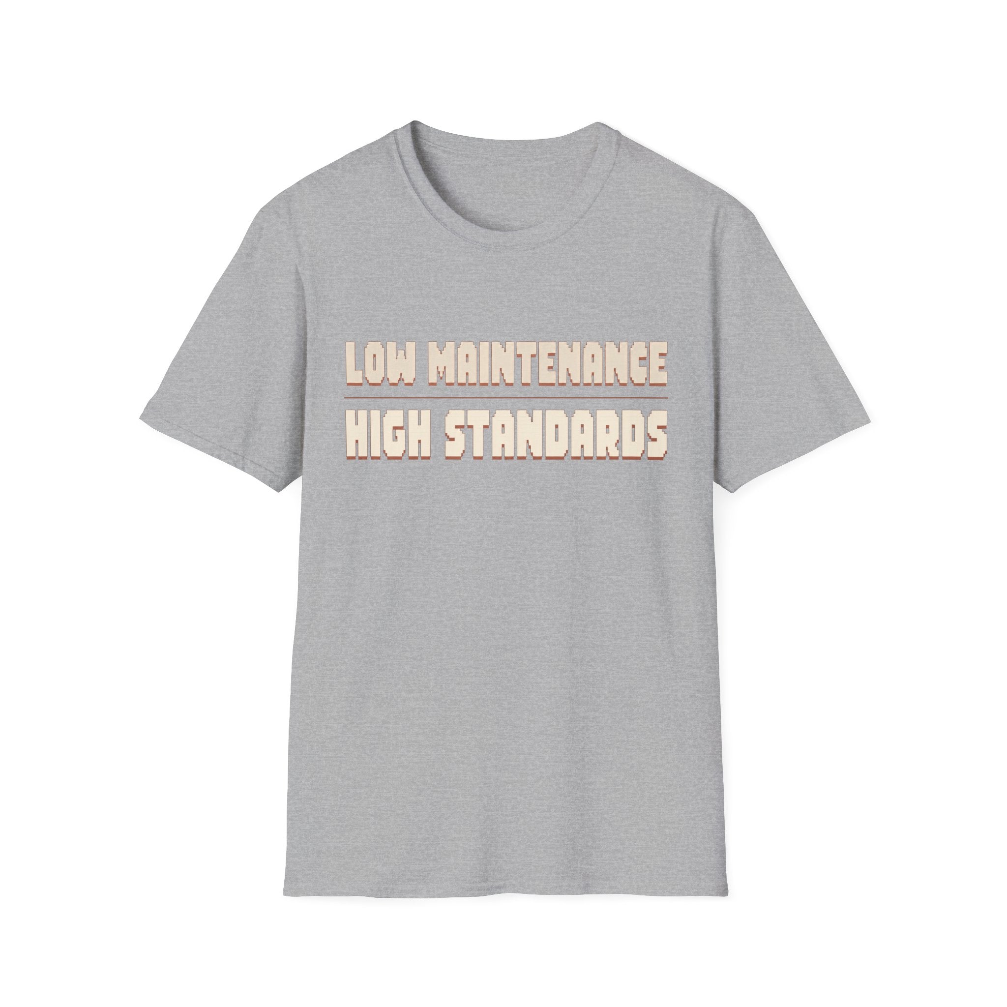 Low Maintenance High Standards T-shirt