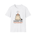 Pawsed For Maintenance T-SHIRT