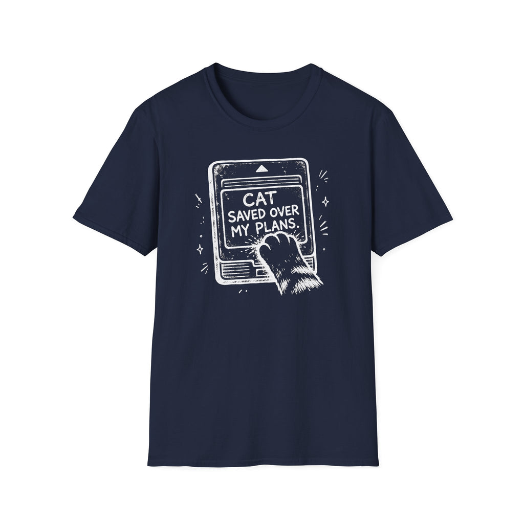 Cat Saved Over My Plans T-shirt