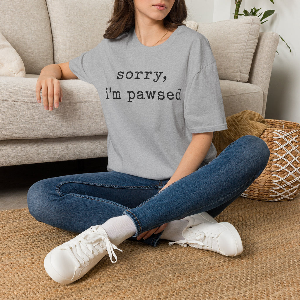Sorry Im Pawsed T-SHIRT
