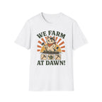 We Farm At Dawn T-SHIRT