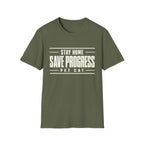 Stay Home - Save Progress - Pet Cat T-shirt