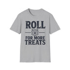 Roll For More Treats T-SHIRT