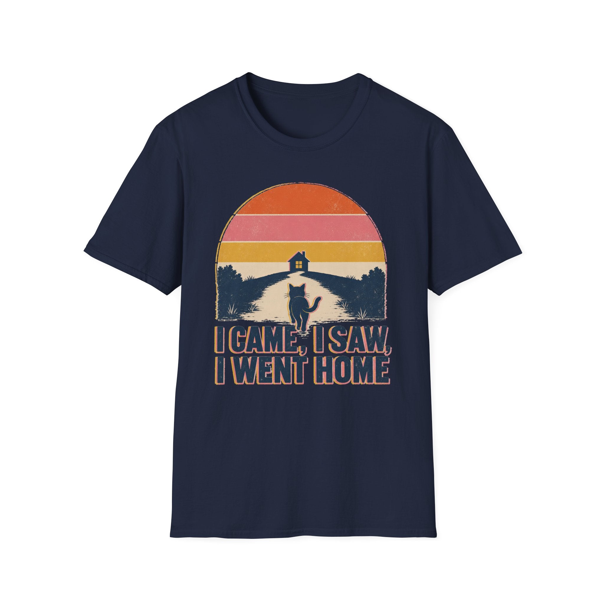 I Came I Saw I Went Home T-SHIRT
