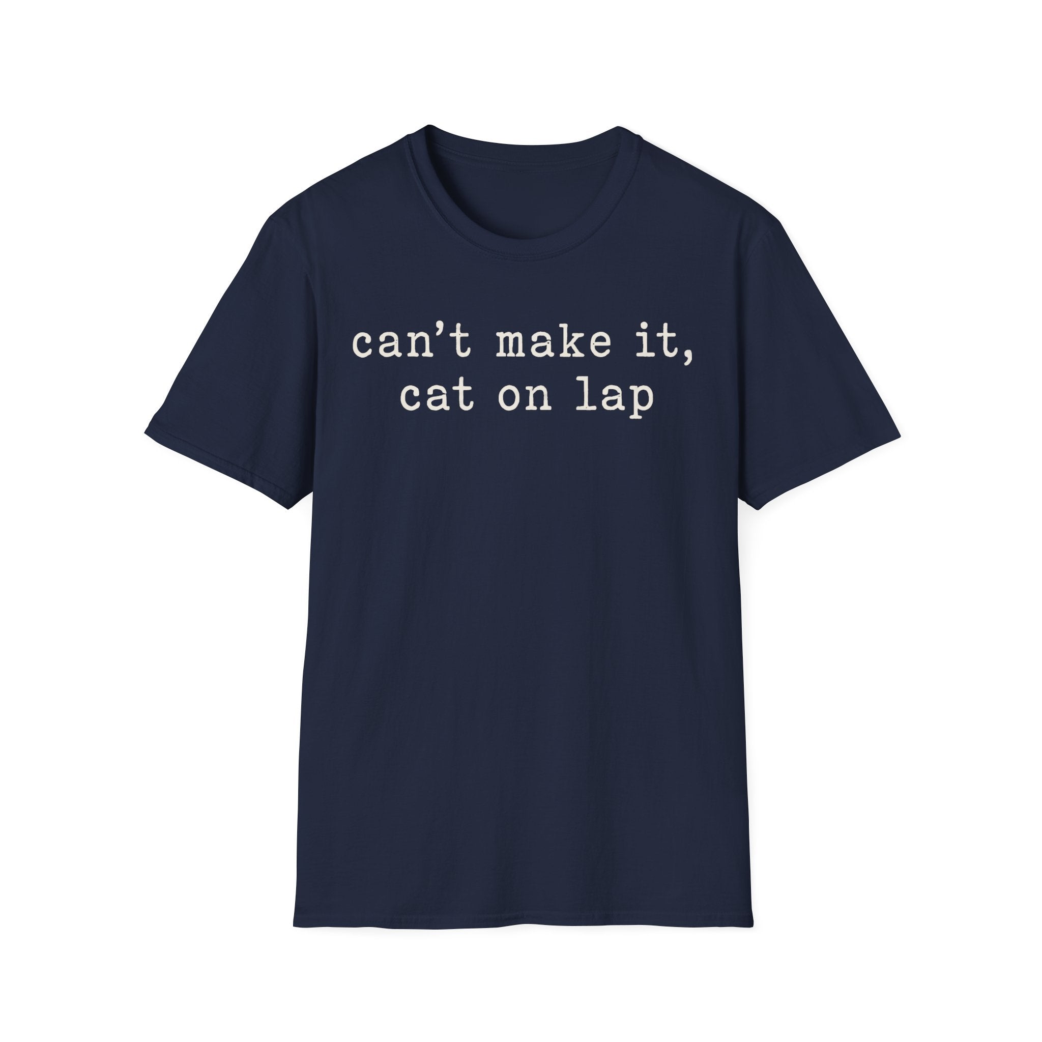 Cant Make It Cat On Lap T-SHIRT