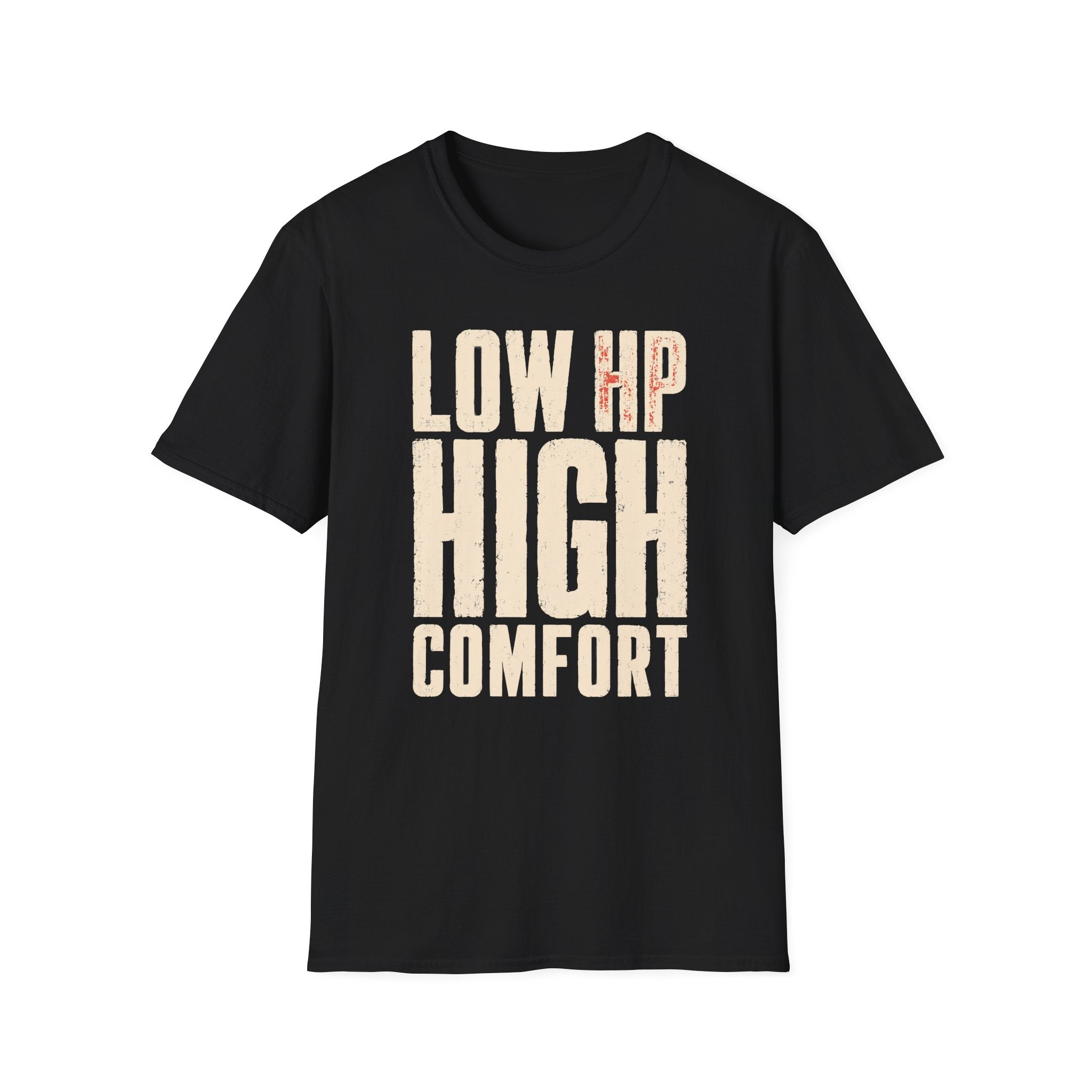 LOW HP HIGH COMFORT T-shirt