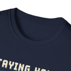 Staying Home T-shirt