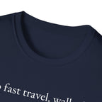 no fast travel. walked. T-shirt