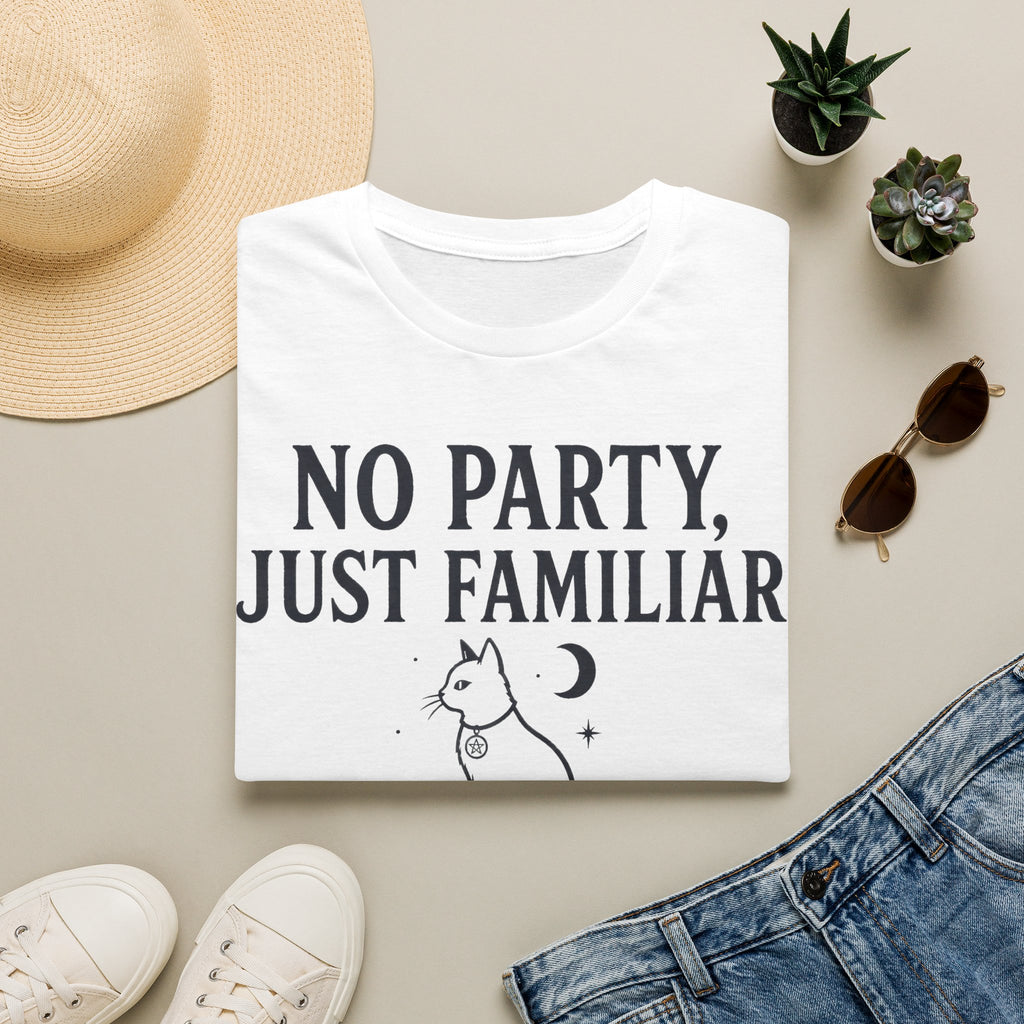 No Party Just Familiar T-SHIRT