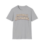 Emotionally Respawning T-shirt