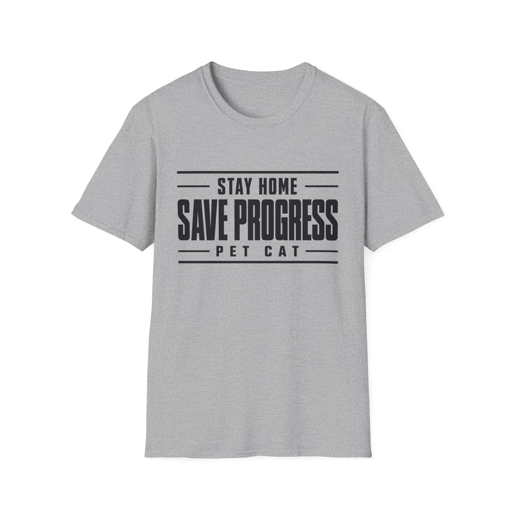 Stay Home - Save Progress - Pet Cat T-shirt