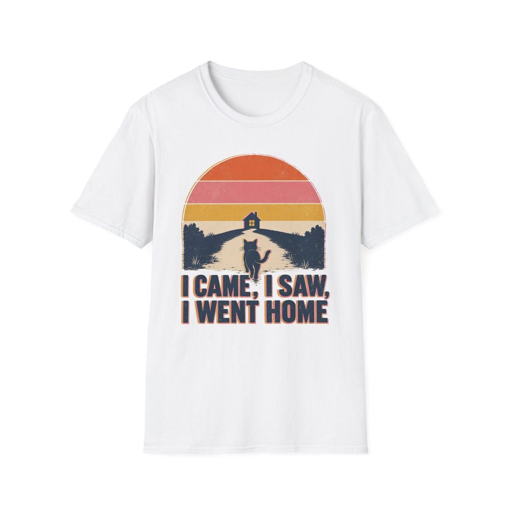 I Came I Saw I Went Home T-SHIRT
