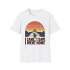 I Came I Saw I Went Home T-SHIRT