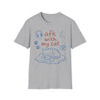 AFK WITH MY CAT T-SHIRT