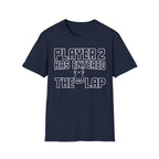 Player 2 Has Entered The Lap T-shirt