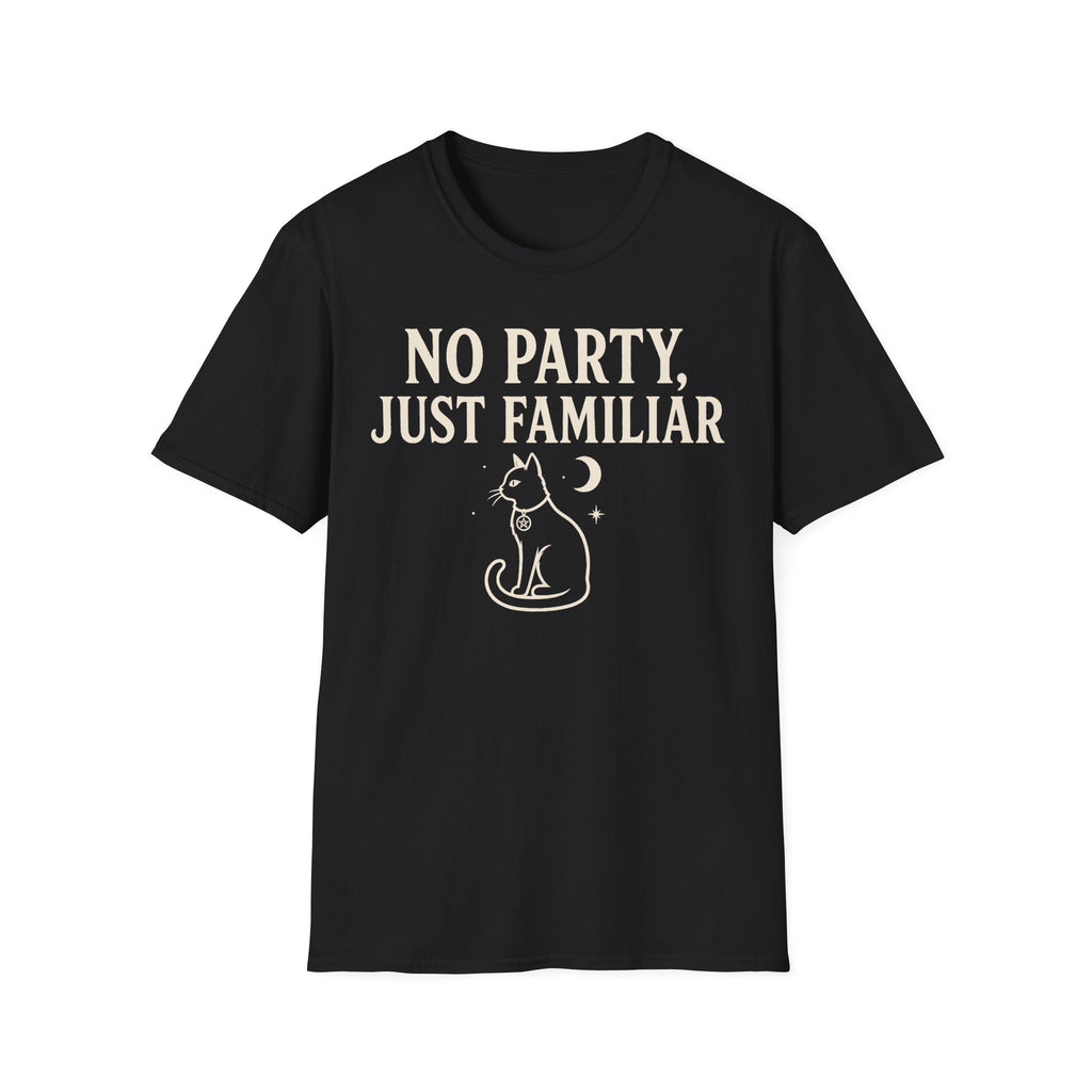 No Party Just Familiar T-SHIRT