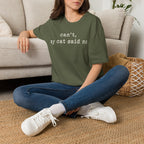 Cant My Cat Said No T-SHIRT