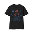 AFK WITH MY CAT T-SHIRT