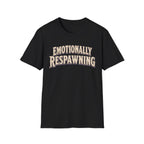 Emotionally Respawning T-shirt