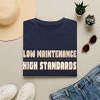 Low Maintenance High Standards T-shirt