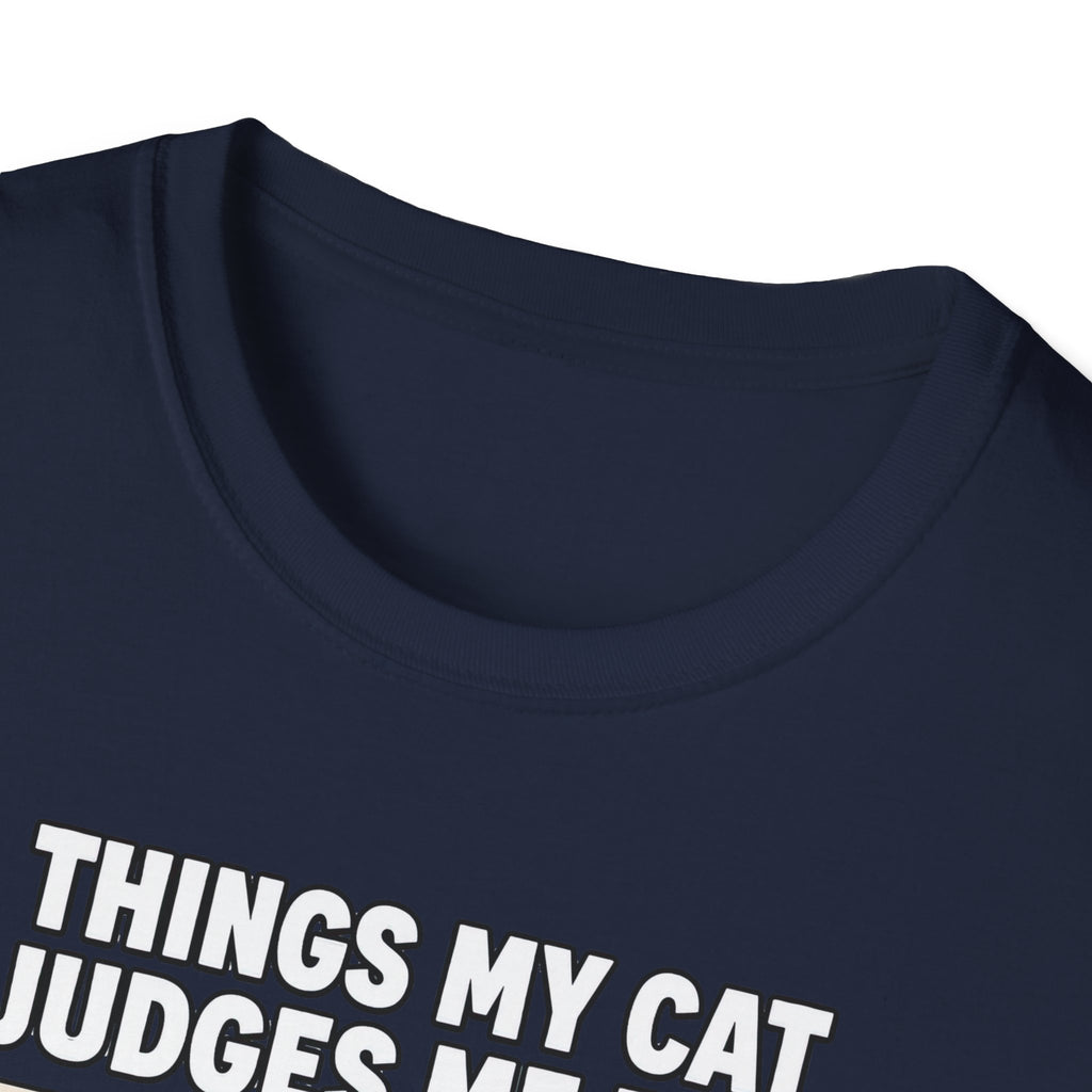 Things My Cat Judges Me For T-shirt