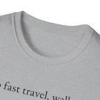 no fast travel. walked. T-shirt