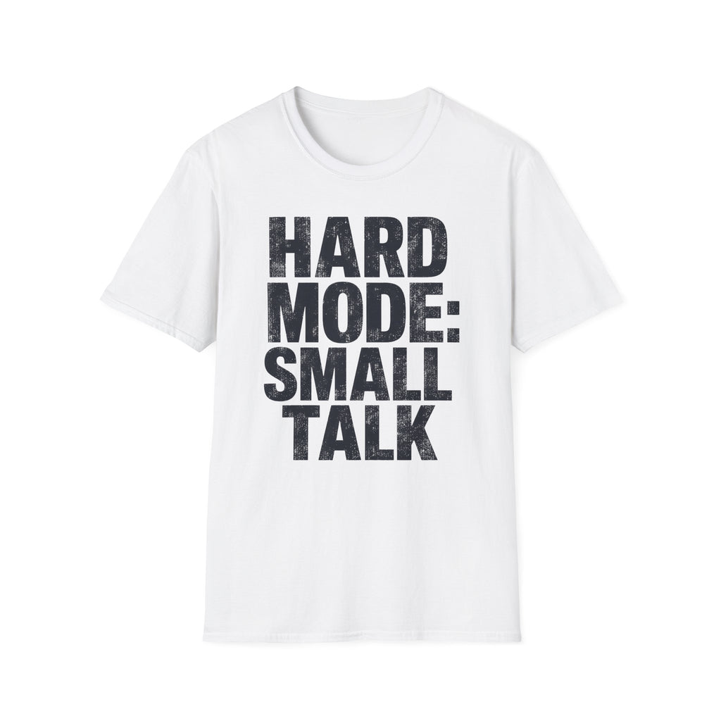 Hard Mode Small Talk T-SHIRT