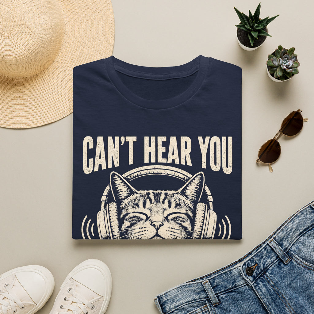 Cant Hear You Cats Purring T-SHIRT