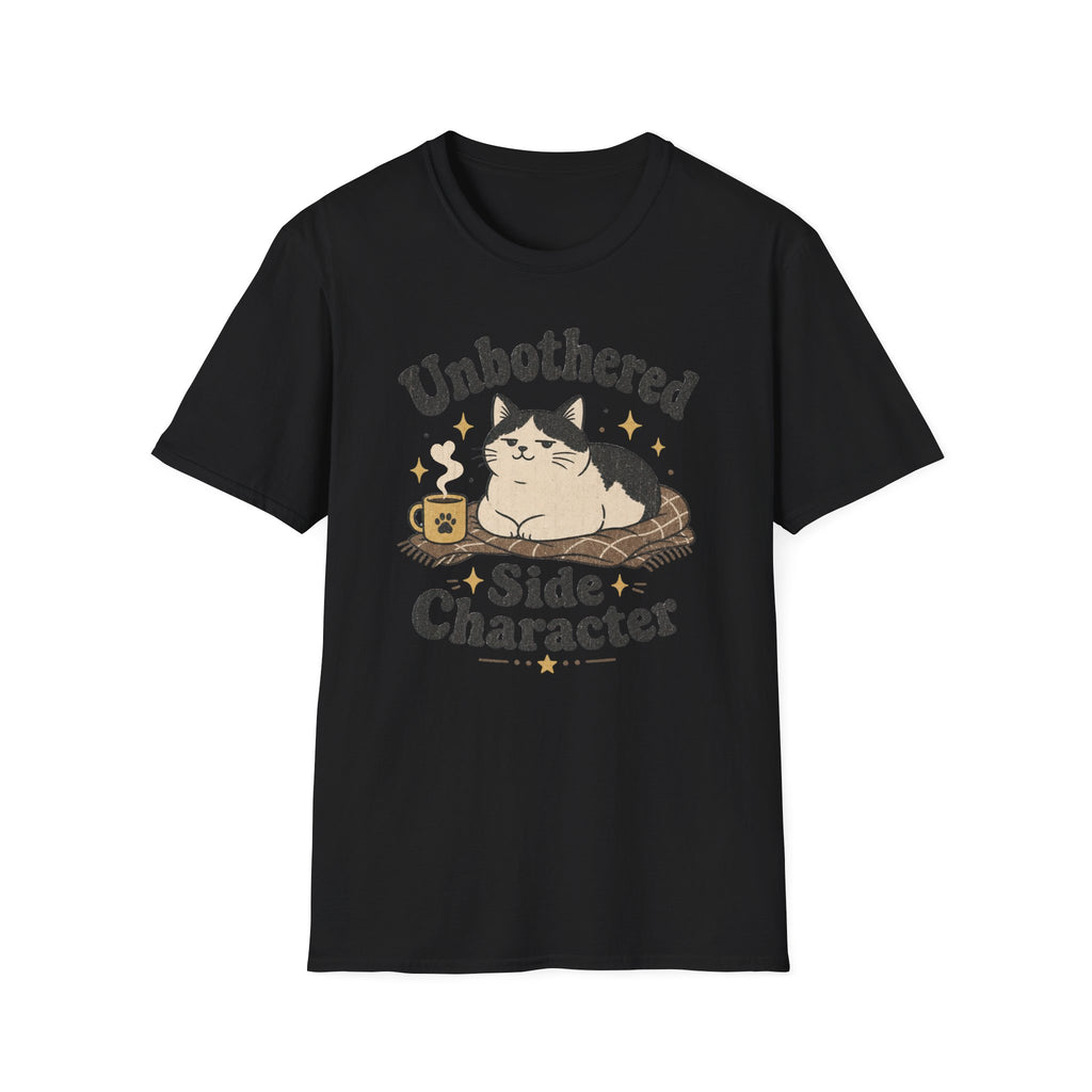 Unbothered Side Character T-SHIRT