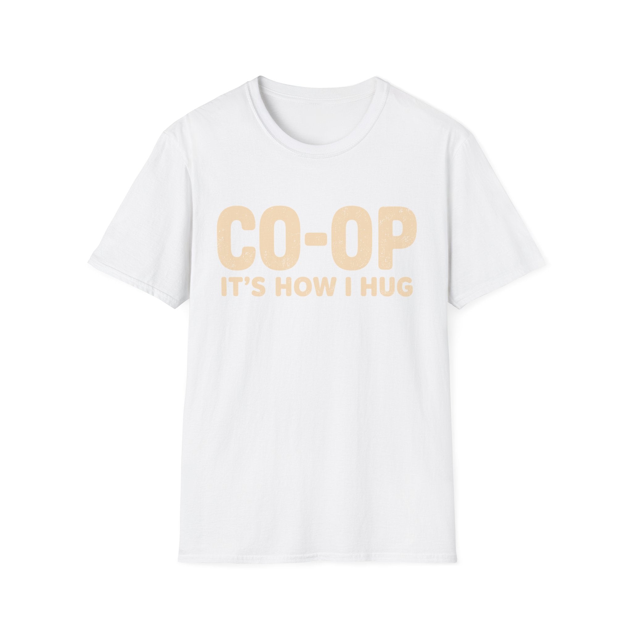Co-Op Its How I Hug T-SHIRT
