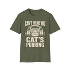 Cant Hear You Cats Purring T-SHIRT