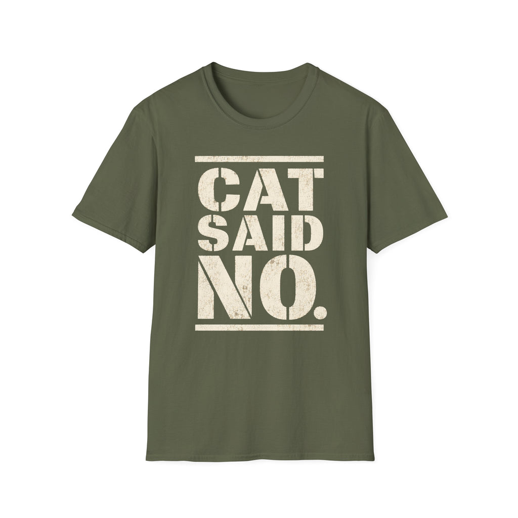 CAT SAID NO T-shirt
