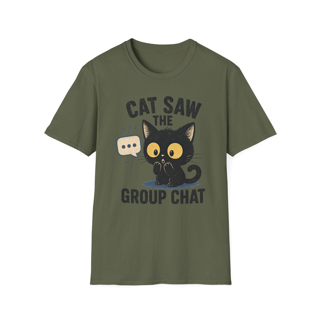 Cat Saw The Group Chat T-SHIRT