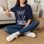 Plans Got Cancelled T-SHIRT