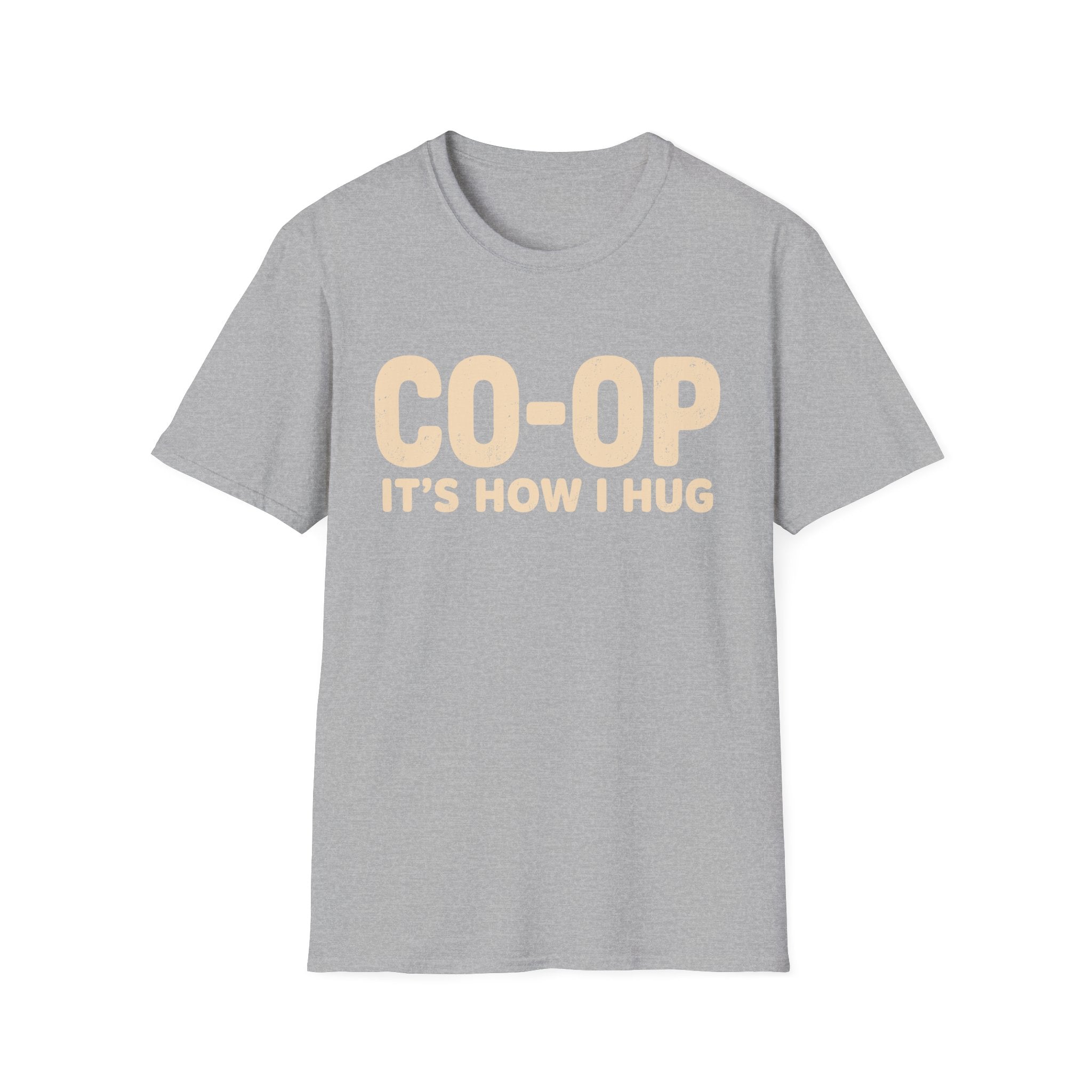 Co-Op Its How I Hug T-SHIRT