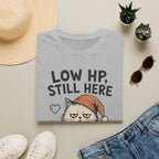 Low HP Still Here Sleep Cap T-SHIRT